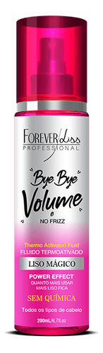 Bye Bye Volume e No Frizz Liso Mágico 200ml Forever Liss