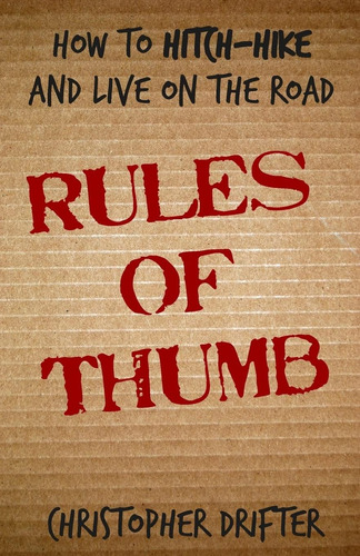 Libro: Rules Of Thumb: How To Hitch-hike And Live On The