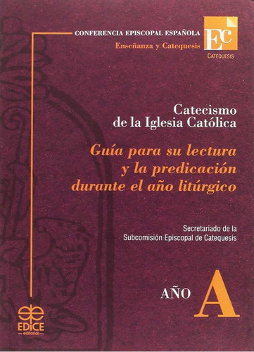 Libro Catecismo Iglesia Católica: Guía De Lectura Año A