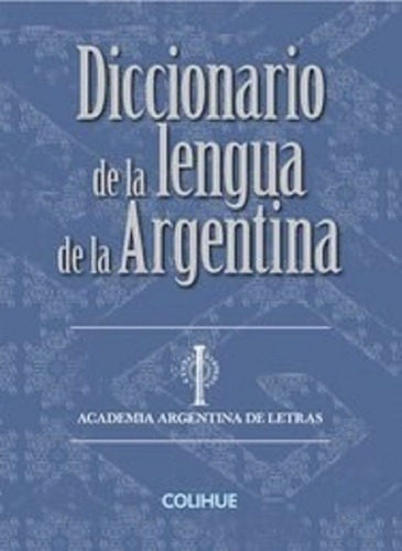 Libro Diccionario De La Lengua De La Argentina (rustica) De