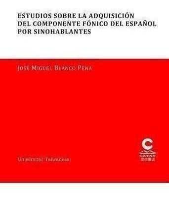 Libro: Estudios Sobre La Adquisición Del Componente Fónico. 