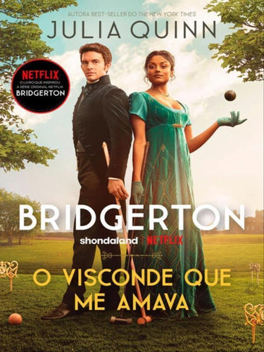 O Visconde Que Me Amava (os Bridgertons  Livro 2) - Vol.: O Livro De Anthony, De Quinn, Julia. Editora Arqueiro, Capa Mole, Edição 1ª Edição - 2013 Em Português