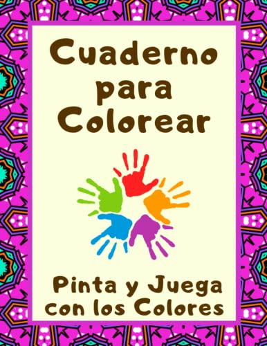 Cuaderno Para Colorear: Pinta Y Juega Con Los Colores: Mi Li