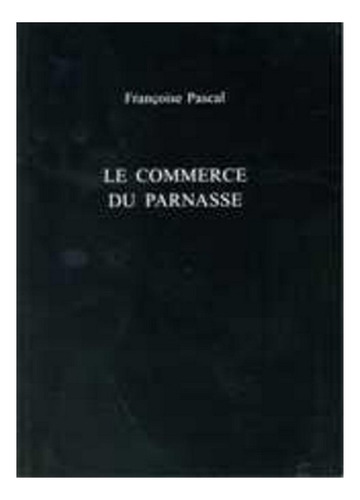 Le Commerce Du Parnasse - Françoise Pascal. Eb6
