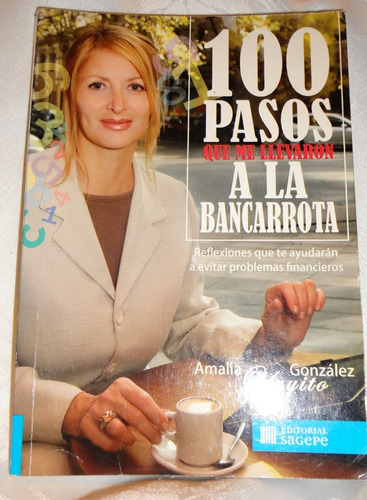 100 Pasos Que Me Llevaron A La Bancarrota.  Amalia  Yuyito  