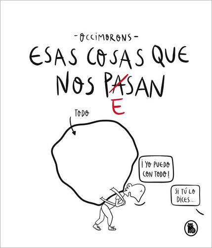 Esas Cosas Que Nos Pesan, de Occimorons. Editorial Bruguera, tapa dura en español