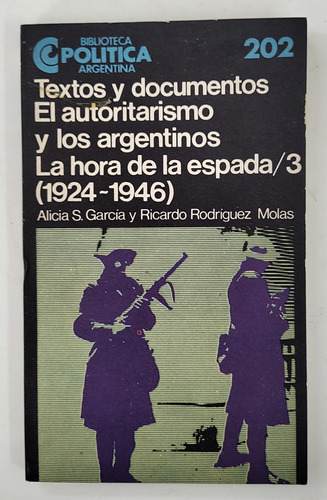 El Autoritarismo Y Los Argentinos 3 (1924-1946) - R. Molas