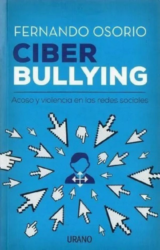 Libro - Fernando Osorio / Ciber Bullying - Urano - !!!