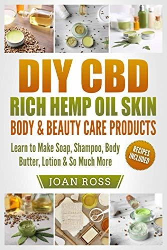 Book : Diy Cbd Rich Hemp Oil Skin, Body And Beauty Care...