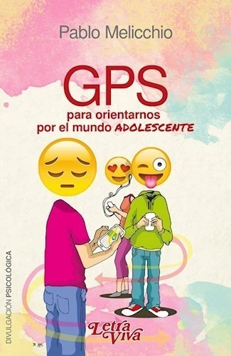 Gps Para Orientarnos Por El Mundo Adolescente (coleccion Di