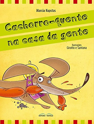 Cachorro-quente Na Casa Da Gente: Cachorro-quente Na Casa Da Gente, De A Rovelle. Editora Rovelle, Capa Mole, Edição 1 Em Português, 2020