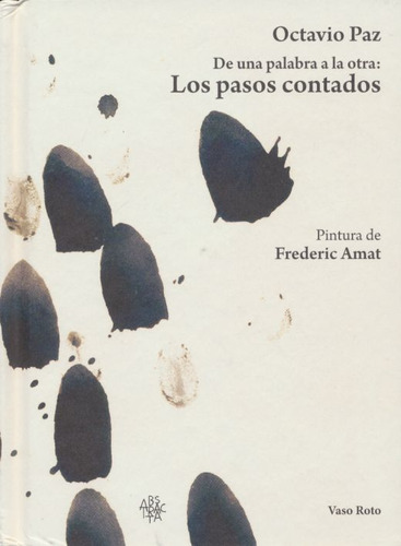De Una Palabra A La Otra: Los Pasos Contados / Pd., De Paz, Octavio. Editorial Vaso Roto, Tapa Dura, Edición 1.0 En Español, 2016