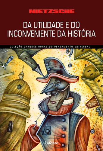 Da Utilidade e do Inconveniente da História para a vida, de Nietzsche. Editora EDITORA LAFONTE LTDA,Lafonte, capa mole em português, 2019