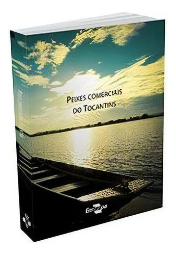 Peixes Comerciais Do Tocantins, De Andrea Lorena Neuberger. Editora Embrapa, Edição 1 Em Português