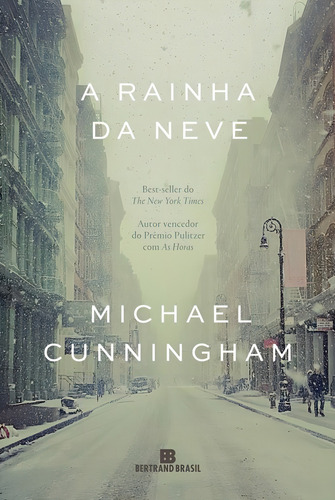 A Rainha da Neve, de Cunningham, Michael. Editorial Editora Bertrand Brasil Ltda., capa mole em português, 2015