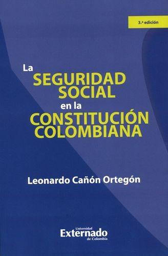 Libro Seguridad Social En La Constitución Colombiana, La