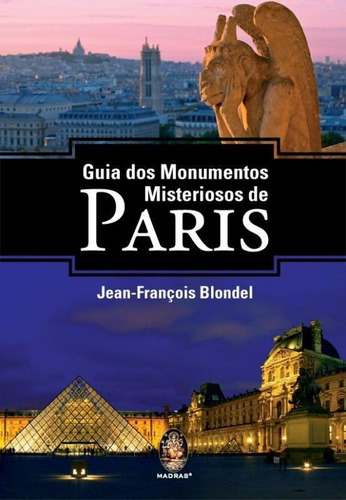 Guia Dos Monumentos Misteriosos De Paris, De Blandel, Jean-francois. Editora Madras, Capa Mole Em Português