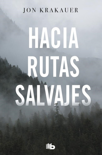 Hacia Rutas Salvajes-krakauer, Jon-edic.b