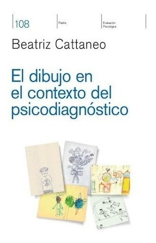 El Dibujo En El Contexto Del Psicodiagnostico - Cattaneo Be