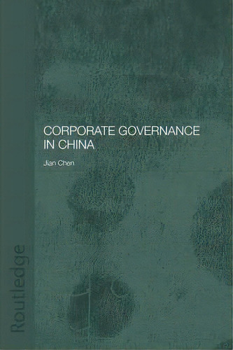 Corporate Governance In China, De Jian Chen. Editorial Taylor Francis Ltd, Tapa Dura En Inglés