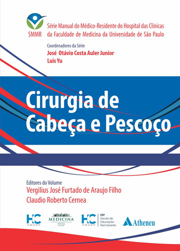 Cirurgia de Cabeça e Pescoço, de Auler Junior, José Otávio Costa. Série Série Manual do Médico-Residente do Hospital das Clínicas da Faculdade de Medicina da Universidade de São Paulo Editora Atheneu Ltda, capa dura em português, 2021