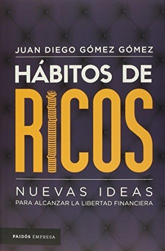 Libro : Habitos De Ricos Nuevas Ideas Para Alcanzar La... (Usado)