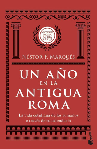 Un Aã¿o En La Antigua Roma - Nestor F. Marques