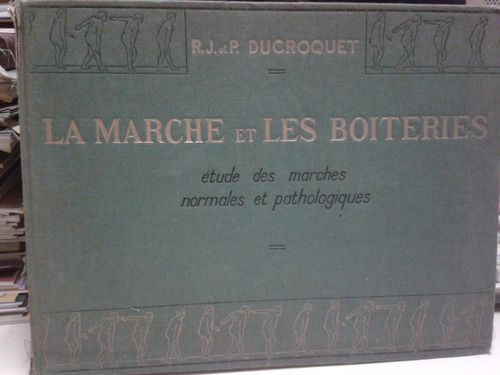 La Marche Et Les Boitieres * Ducroquet Marcha Humana Antiguo