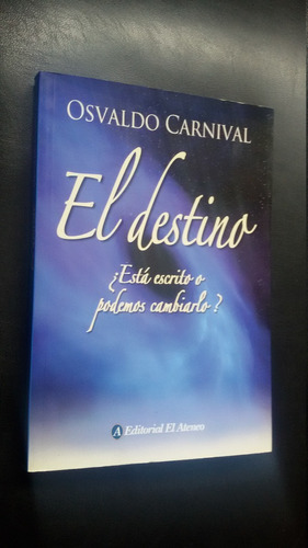 El Destino ¿está Escrito O Podemos Cambiarlo? O. Carnival