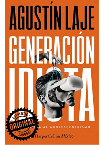 Generación Idiota -  Agustín Laje