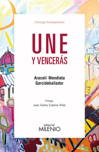 Une Y Vencerás, De Araceli Mendieta Garcidebailador. Editorial Ediciones Gaviota, Tapa Blanda, Edición 2018 En Español