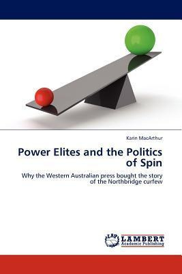 Libro Power Elites And The Politics Of Spin - Karin Macar...