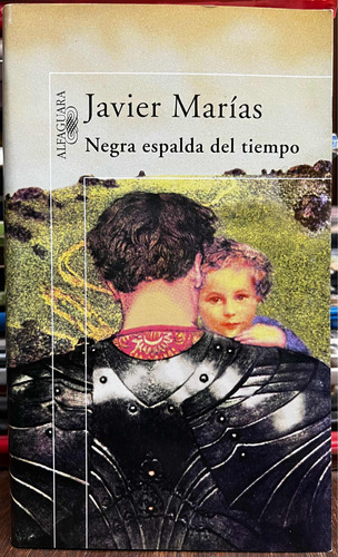 Negra Espalda Del Tiempo - Javier Marias