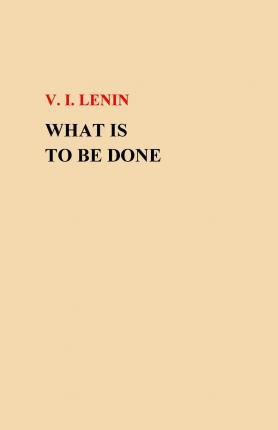 Libro What Is To Be Done? - V I Lenin