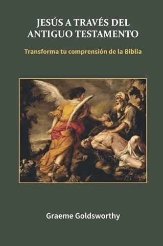 comprar Jesus A Traves Del Antiguo Testamento Transforma Tu, De Goldsworthy, Gra. Editorial Proyecto Nehemias En Español