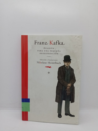 Franz Kafka - Ocasión Para Una Pequeña Desesperación 