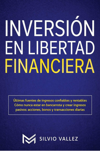 Libro: Inversión En Libertad Financiera: Últimas Fuentes De