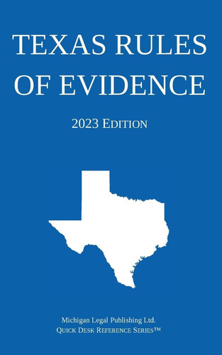 Libro:  Texas Rules Of Evidence; 2023 Edition