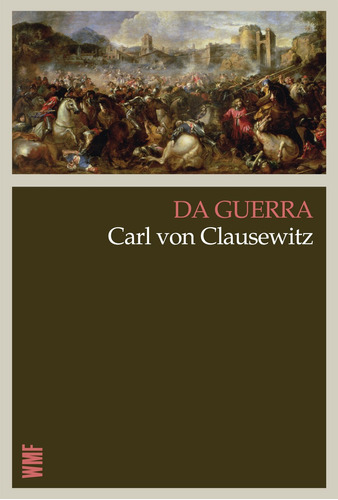 Da guerra, de Clausewitz, Carl Von. Série Coleção Clássicos Editora Wmf Martins Fontes Ltda, capa mole em português, 2010