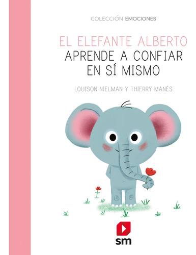 El Elefante Alberto Aprende A Confiar En Si Mismo - Nielman 