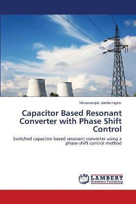 Libro Capacitor Based Resonant Converter With Phase Shift...