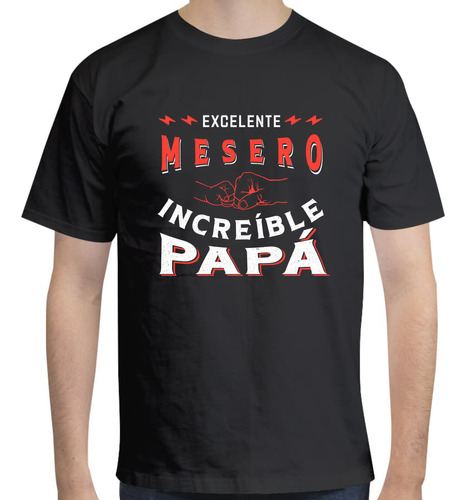 Playera Excelente Mesero - Increíble Papá - Regalo