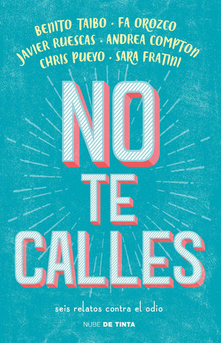 No Te Calles, de Ruescas, Javier. Serie Influencer Editorial Nube de Tinta, tapa blanda en español, 2018