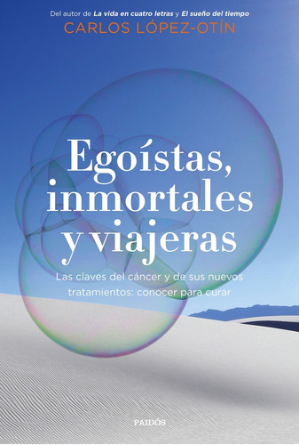 Egoístas, Inmortales Y Viajeras - Carlos López Otín