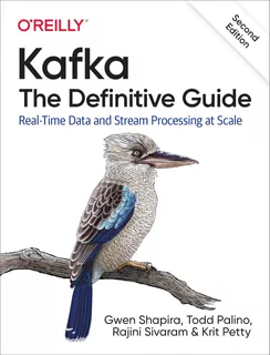 Libro: Kafka: The Definitive Guide: Real-time Data And At