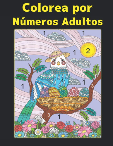 Colorea Por Números Adultos: Libro Colorear 60 Colorea Po...