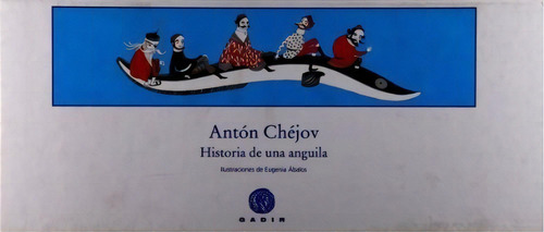 Historia De Una Anguila - Anton Chejov, de Antón Chéjov. Editorial GADIR en español