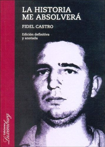 Historia Me Absolvera, La - Fidel Castro