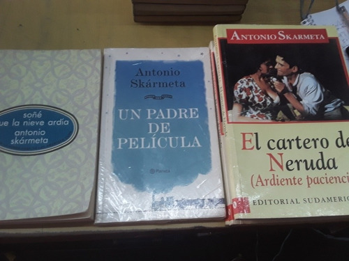 Antonio Skarmeta - Lote X 5 Libros - Cartero Neruda Ardiente