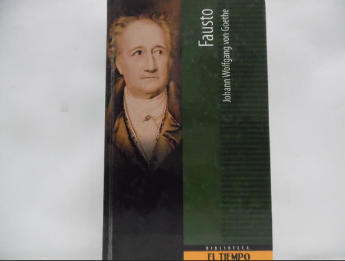 Fausto / Johan Wolfgang Von Goethe / El Tiempo 
